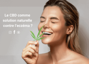 Le CBD comme solution naturelle contre l’eczéma